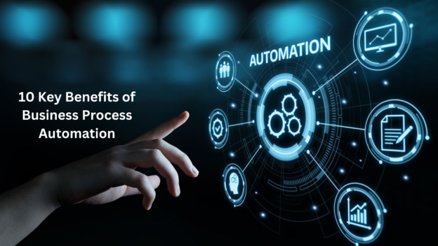 10 Key Benefits of Business Process Automation